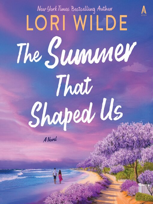 Title details for The Summer That Shaped Us by Lori Wilde - Available